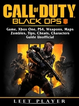 Call of Duty Black Ops 4 Game, Xbox One, PS4, Weapons, Maps, Zombies, Tips, Cheats, Characters, Guide Unofficial -  Leet Player