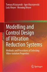 Modelling and Control Design of Vibration Reduction Systems - Tomasz Krzyzynski, Igor Maciejewski, Lutz Meyer, Henning Meyer