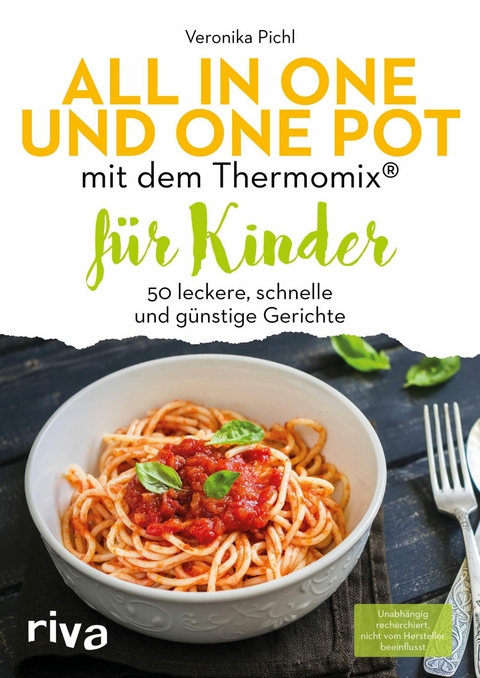 All in one und One Pot mit dem Thermomix® für Kinder - Veronika Pichl