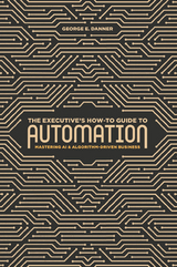 The Executive's How-To Guide to Automation - George E. Danner