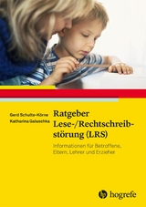 Ratgeber Lese-/Rechtschreibstörung (LRS) - Gerd Schulte-Körne, Katharina Galuschka