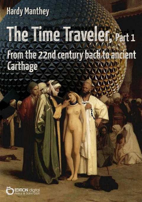 The Time Traveler, Part 1 - Hardy Manthey