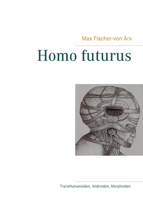 Homo futurus - Max Fischer-von Arx