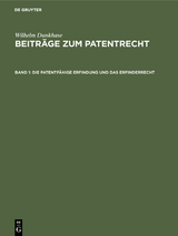 Die patentfähige Erfindung und das Erfinderrecht - Wilhelm Dunkhase