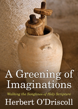 Greening of Imaginations -  Herbert O'Driscoll