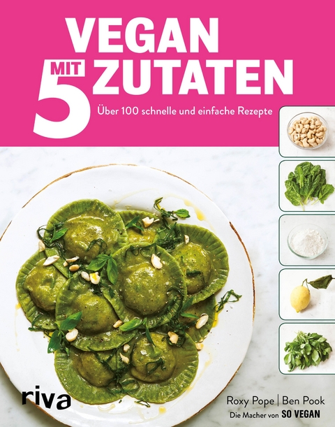 Vegan mit 5 Zutaten - Roxy Pope, Ben Pook