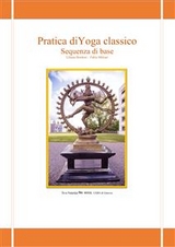 Pratica di Yoga classico. Sequenza di base - Liliana Bordoni, Fabio milioni