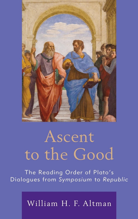 Ascent to the Good -  William H. F. Altman