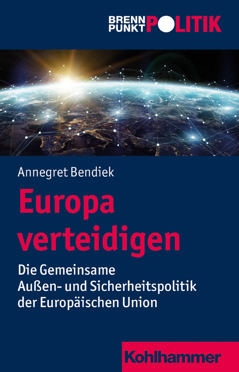 Europa verteidigen - Annegret Bendiek