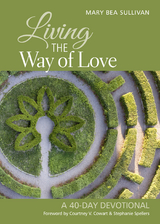 Living the Way of Love -  Mary Bea Sullivan