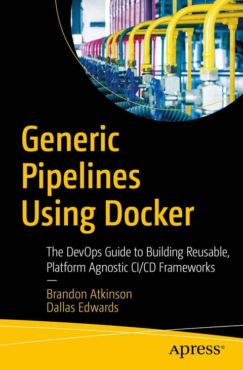 Generic Pipelines Using Docker - Brandon Atkinson, Dallas Edwards