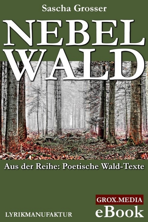 Nebelwald -  Sascha Grosser