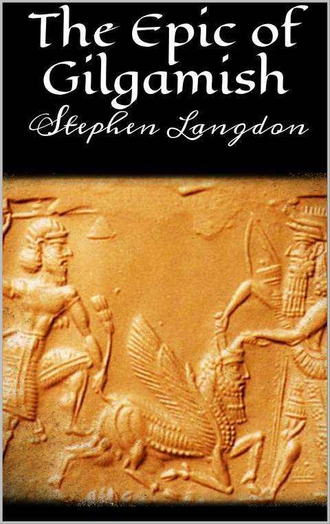 The Epic of Gilgamesh - Stephen Langdon