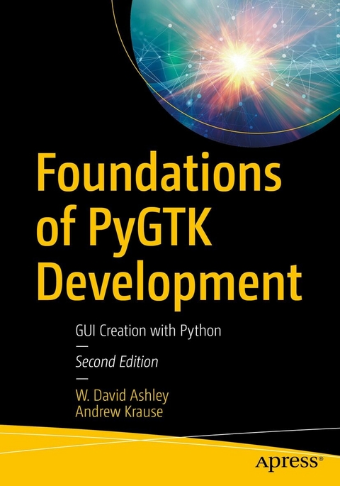 Foundations of PyGTK Development -  W. David Ashley,  Andrew Krause