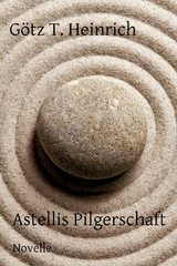 Astellis Pilgerschaft - Götz T. Heinrich