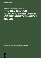 The Old Church Slavonic Translation of the Andron Hagion Biblos - 