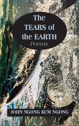 Tears of the Earth -  Kum Ngong