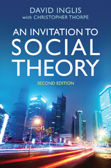 Invitation to Social Theory -  David Inglis
