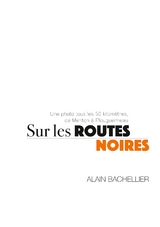 Sur les routes noires - Alain Bachellier