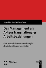 Das Management als Akteur transnationaler Arbeitsbeziehungen -  Stefan Rüb,  Hans-Wolfgang Platzer