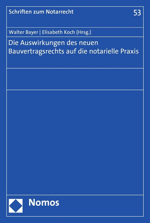 Die Auswirkungen des neuen Bauvertragsrechts auf die notarielle Praxis - 