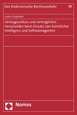 Vertragsschluss und vertragliches Verschulden beim Einsatz von Künstlicher Intelligenz und Softwareagenten -  Justin Grapentin