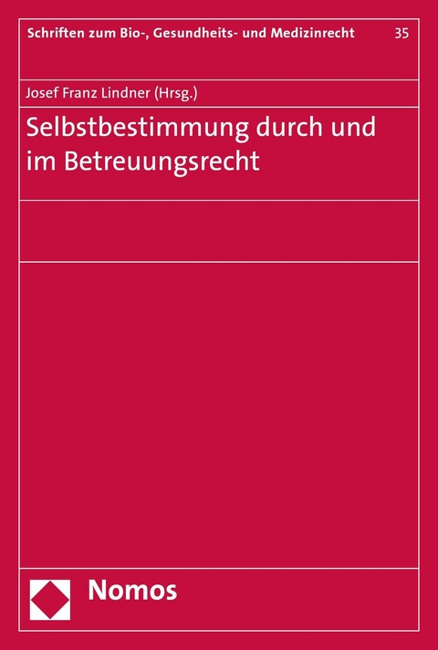 Selbstbestimmung durch und im Betreuungsrecht - 