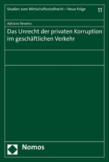 Das Unrecht der privaten Korruption im geschäftlichen Verkehr -  Adriano Teixeira