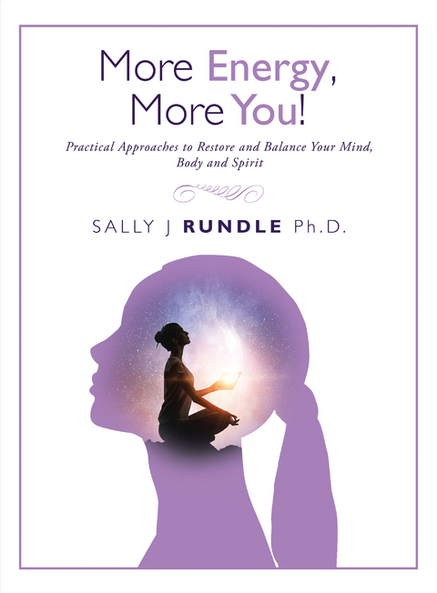 More Energy, More You! - Sally J Rundle Ph.D.