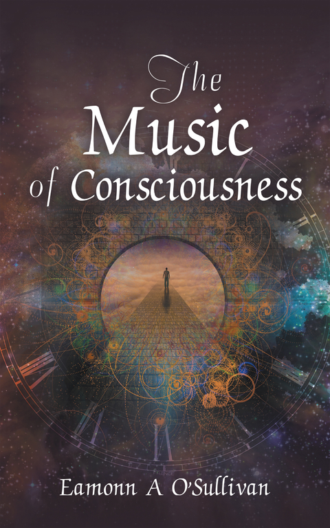 The Music of Consciousness - Eamonn A O'Sullivan