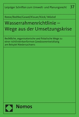 Wasserrahmenrichtlinie - Wege aus der Umsetzungskrise -  Moritz Reese,  Norman Bedtke,  Erik Gawel,  Bernd Klauer,  Wolfgang Köck,  Stefan Möckel