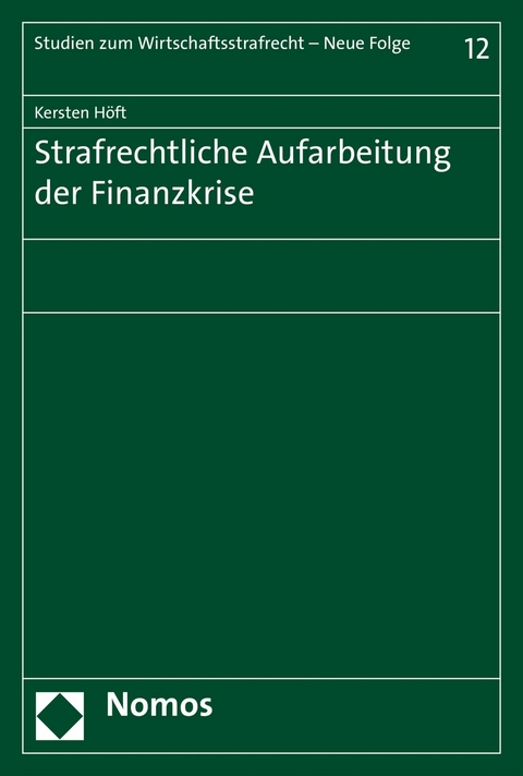 Strafrechtliche Aufarbeitung der Finanzkrise -  Kersten Höft