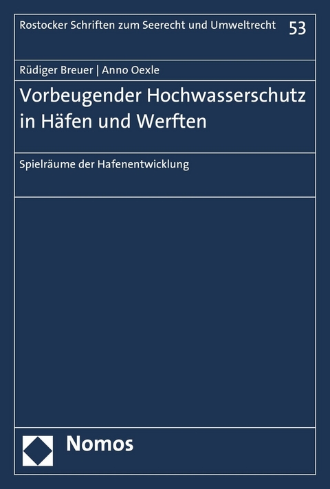 Vorbeugender Hochwasserschutz in Häfen und Werften - Rüdiger Breuer, Anno Oexle