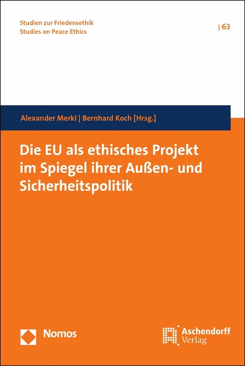 Die EU als ethisches Projekt im Spiegel ihrer Außen- und Sicherheitspolitik - 