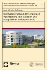 Die Rückabwicklung der vorläufigen Vollstreckung im nationalen und europäischen Zivilprozessrecht - Anna Katharina Raffelsieper