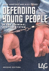 Defending Young People in the Criminal Justice System - Ashford, Mark; Chard, Alex