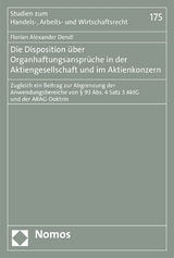 Die Disposition über Organhaftungsansprüche in der Aktiengesellschaft und im Aktienkonzern -  Florian Alexander Dendl