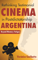 Rethinking Testimonial Cinema in Postdictatorship Argentina -  Veronica Garibotto