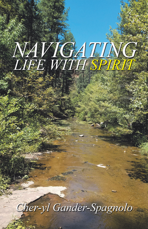 Navigating Life with Spirit - Cher-yl Gander-Spagnolo