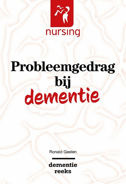 Probleemgedrag bij dementie -  Ronald Geelen