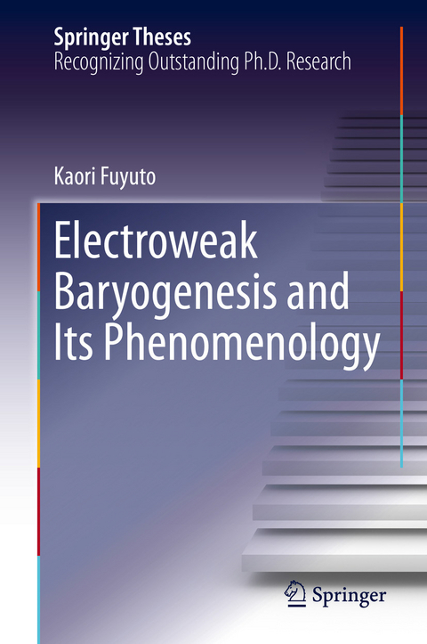 Electroweak Baryogenesis and Its Phenomenology -  Kaori Fuyuto