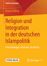 Religion und Integration in der deutschen Islampolitik - Hanna Fülling