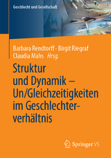 Struktur und Dynamik – Un/Gleichzeitigkeiten im Geschlechterverhältnis - 