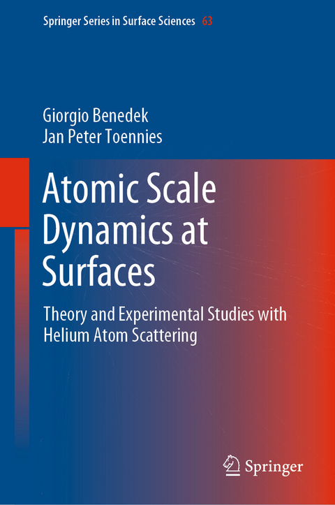 Atomic Scale Dynamics at Surfaces - Giorgio Benedek, Jan Peter Toennies