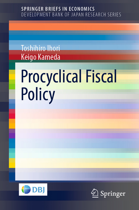 Procyclical Fiscal Policy -  Toshihiro Ihori,  Keigo Kameda