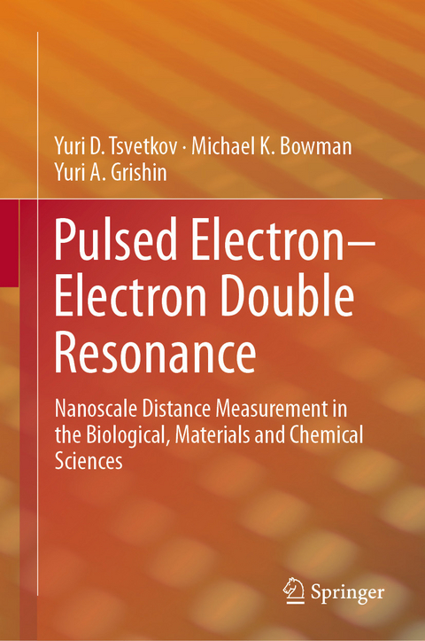 Pulsed Electron–Electron Double Resonance - Yuri D. Tsvetkov, Michael K. Bowman, Yuri A. Grishin