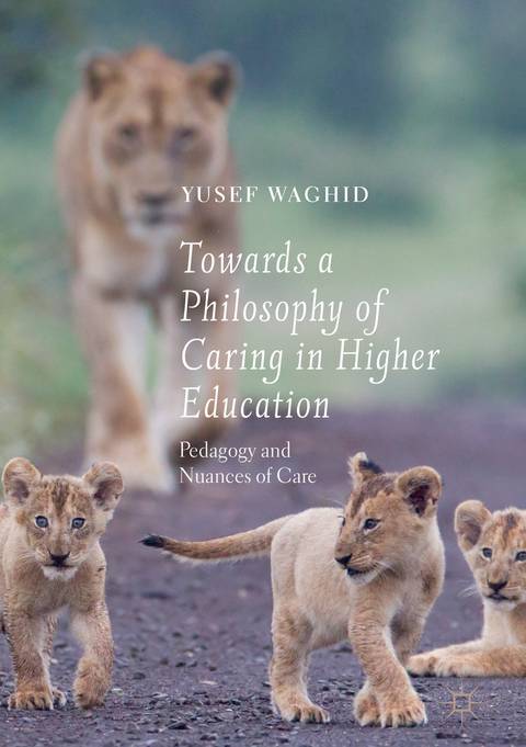 Towards a Philosophy of Caring in Higher Education - Yusef Waghid