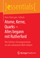 Atome, Kerne, Quarks – Alles begann mit Rutherford - Hans Paetz gen. Schieck