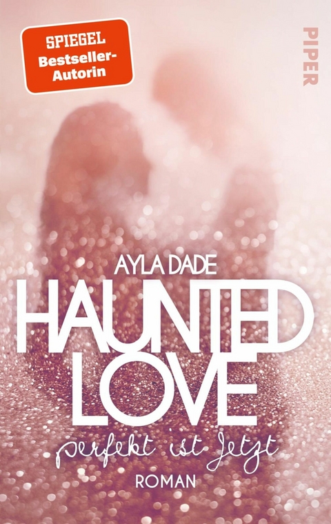 Haunted Love - Perfekt ist Jetzt -  Ayla Dade