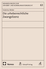 Die urheberrechtliche Zwangslizenz - Hubertus Weber